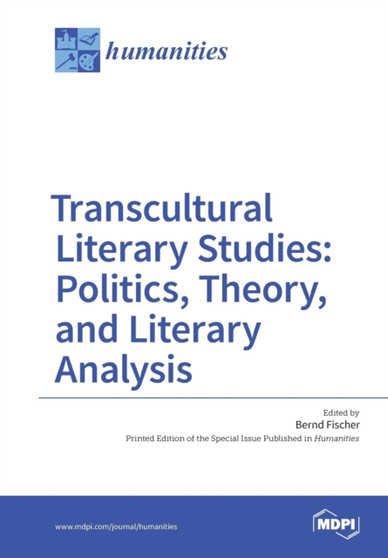 Transcultural Literary Studies : Politics, Theory, and Literary Analysis