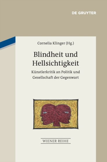 Blindheit und Hellsichtigkeit : Kunstlerkritik an Politik und Gesellschaft der Gegenwart