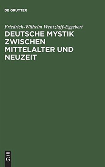 Deutsche Mystik zwischen Mittelalter und Neuzeit