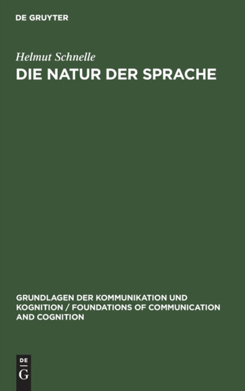 Die Natur Der Sprache : Die Dynamik Der Prozesse Des Sprechens Und Verstehens