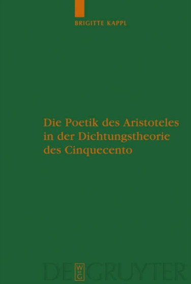 Die Poetik des Aristoteles in der Dichtungstheorie des Cinquecento