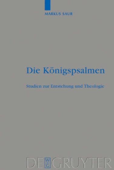 Die Koenigspsalmen : Studien zur Entstehung und Theologie