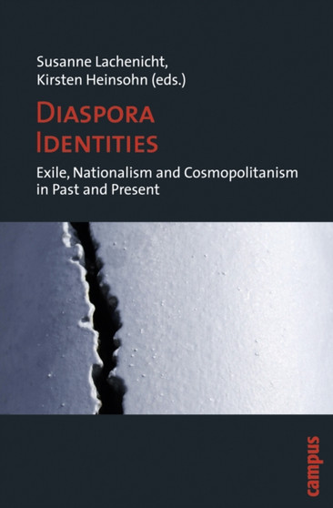 Diaspora Identities : Exile, Nationalism and Cosmopolitanism in Past and Present