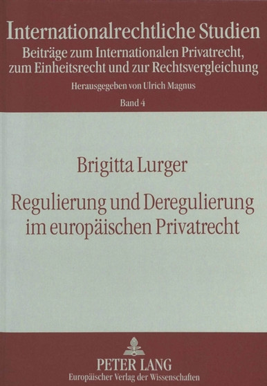 Regulierung und Deregulierung im europaeischen Privatrecht