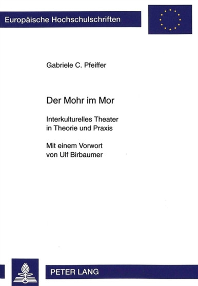 Der Mohr Im Mor : Interkulturelles Theater in Theorie Und Praxis : 76