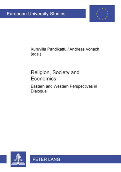 Religion, Society and Economics : Eastern and Western Perspectives in Dialogue : 758