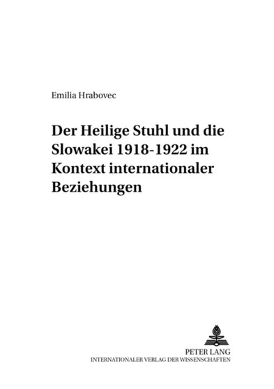 Der Heilige Stuhl Und Die Slowakei 1918-1922 Im Kontext Internationaler Beziehungen : 15