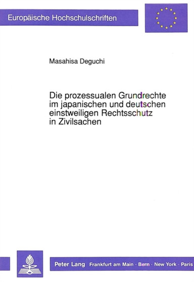 Die prozessualen Grundrechte im japanischen und deutschen einstweiligen Rechtsschutz in Zivilsachen
