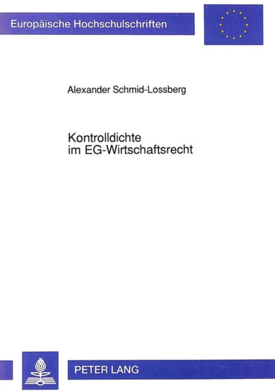 Kontrolldichte im EG-Wirtschaftsrecht : Eine Untersuchung am Beispiel der Rechtsprechung des EuGH zu den Verordnungen im Waehrungsausgleich