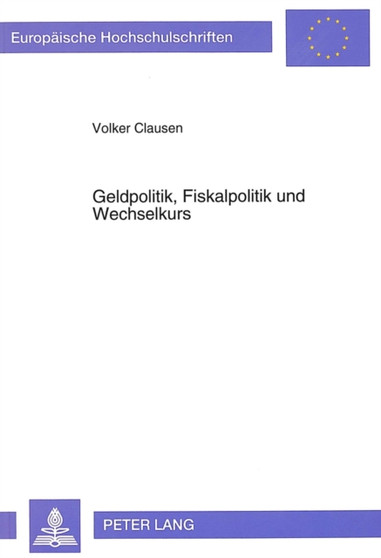 Geldpolitik, Fiskalpolitik und Wechselkurs