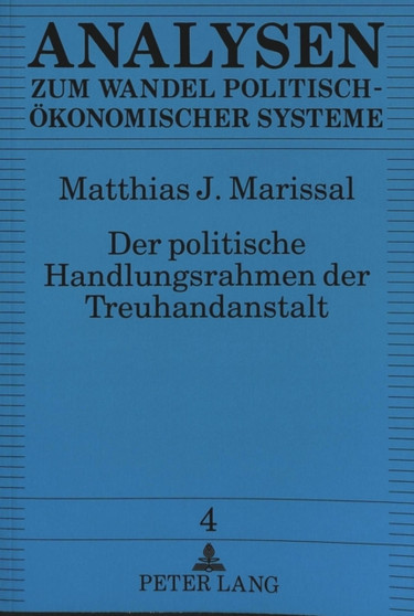 Der politische Handlungsrahmen der Treuhandanstalt