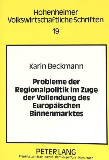 Probleme der Regionalpolitik im Zuge der Vollendung des Europaeischen Binnenmarktes : Eine oekonomische Analyse