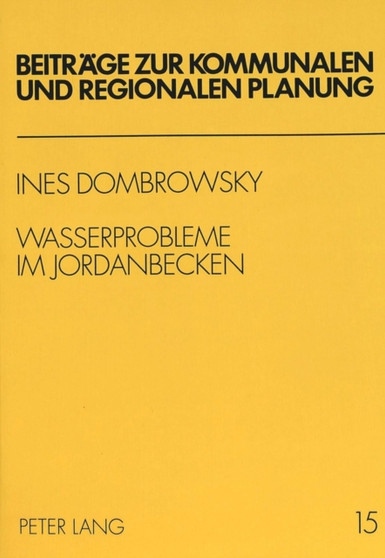 Wasserprobleme im Jordanbecken : Perspektiven einer gerechten und nachhaltigen Nutzung internationaler Ressourcen