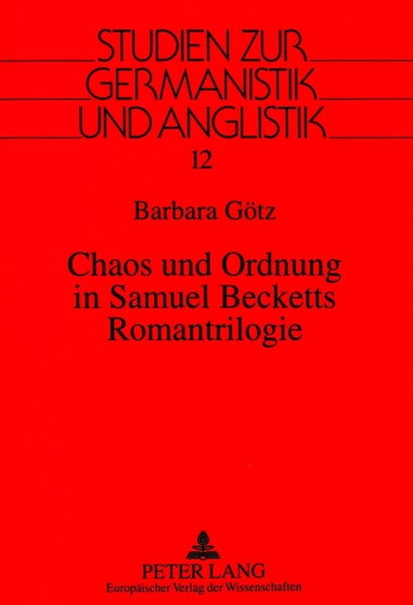 Chaos und Ordnung in Samuel Becketts Romantrilogie