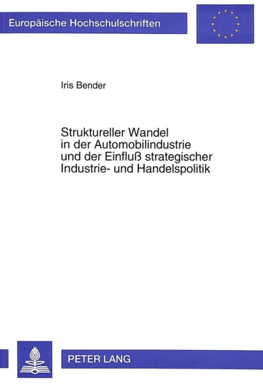 Struktureller Wandel in der Automobilindustrie und der Einflu strategischer Industrie- und Handelspolitik