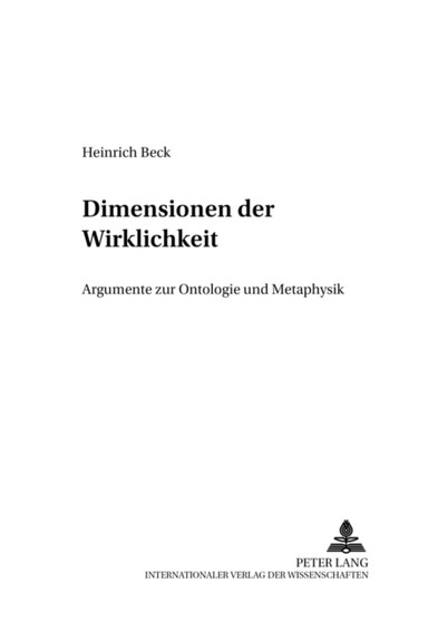 Dimensionen Der Wirklichkeit : Argumente Zur Ontologie Und Metaphysik : 23