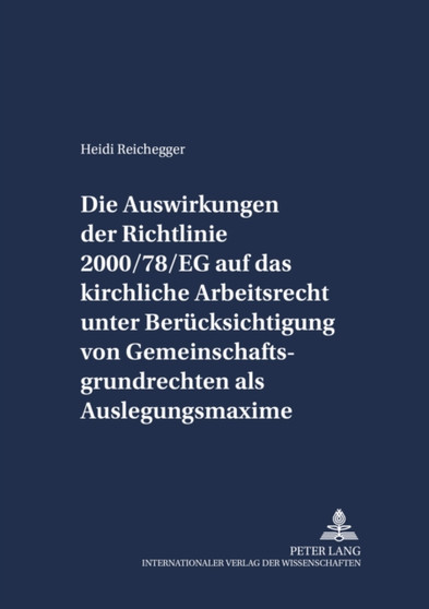 Die Auswirkungen Der Richtlinie 2000/78/Eg Auf Das Kirchliche Arbeitsrecht Unter Beruecksichtigung Von Gemeinschaftsgrundrechten ALS Auslegungsmaxime : 24