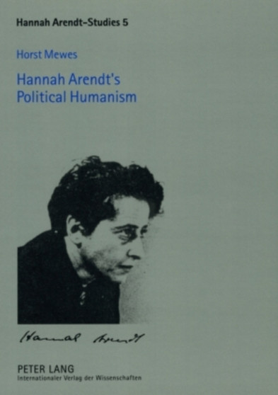 Hannah Arendt???s Political Humanism : 5