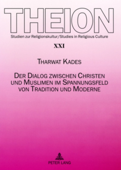 Der Dialog Zwischen Christen Und Muslimen Im Spannungsfeld Von Tradition Und Moderne : 21