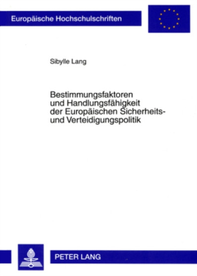 Bestimmungsfaktoren Und Handlungsfaehigkeit Der Europaeischen Sicherheits- Und Verteidigungspolitik : 547