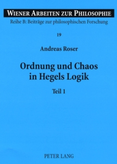 Ordnung Und Chaos in Hegels Logik