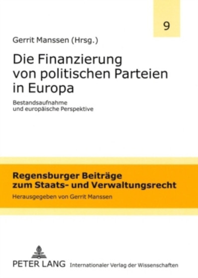 Die Finanzierung von politischen Parteien in Europa : Bestandsaufnahme und europaeische Perspektive : 9