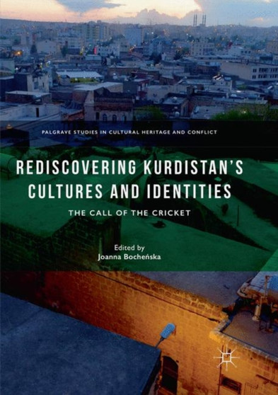 Rediscovering Kurdistan's Cultures and Identities : The Call of the Cricket