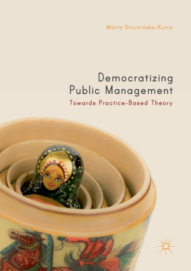 Democratizing Public Management : Towards Practice-Based Theory
