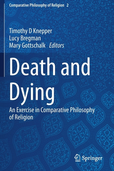 Death and Dying : An Exercise in Comparative Philosophy of Religion : 2