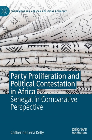 Party Proliferation and Political Contestation in Africa : Senegal in Comparative Perspective