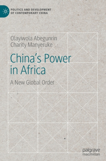 China's Power in Africa : A New Global Order