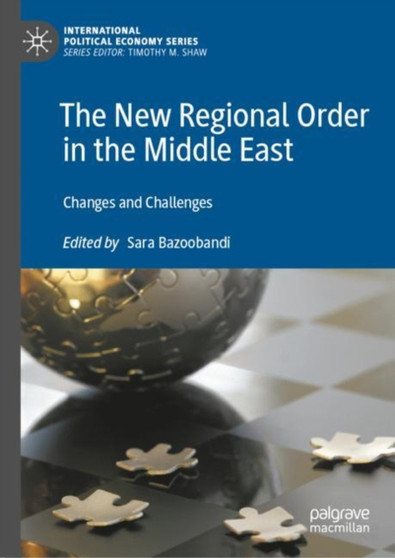 The New Regional Order in the Middle East : Changes and Challenges