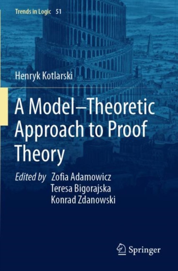 A Model-Theoretic Approach to Proof Theory : 51
