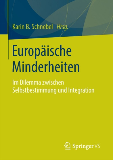 Europaische Minderheiten : Im Dilemma zwischen Selbstbestimmung und Integration