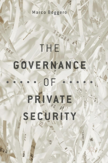 The Governance of Private Security