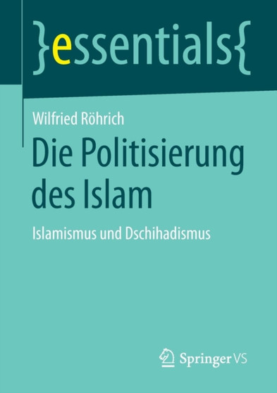 Die Politisierung des Islam : Islamismus und Dschihadismus
