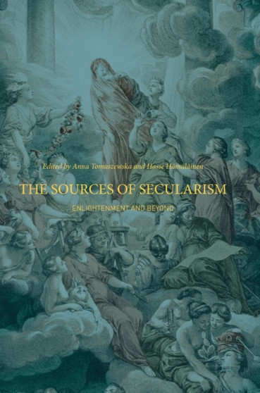 The Sources of Secularism : Enlightenment and Beyond