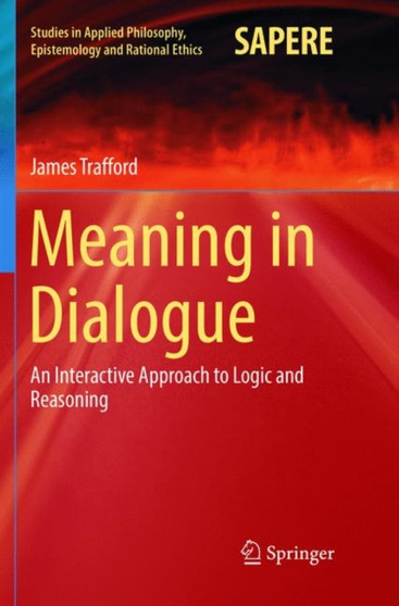 Meaning in Dialogue : An Interactive Approach to Logic and Reasoning : 33