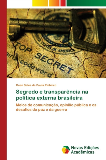 Segredo e transparencia na politica externa brasileira