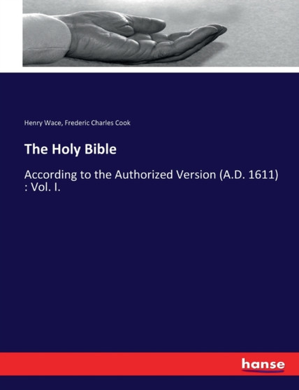 The Holy Bible : According to the Authorized Version (A.D. 1611): Vol. I.