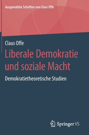 Liberale Demokratie und soziale Macht : Demokratietheoretische Studien : 4 Liberale Demokratie und soziale Macht : Demokratietheoretische Studien : 4