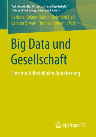 Big Data und Gesellschaft : Eine multidisziplinare Annaherung