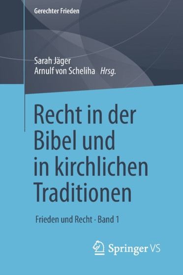 Recht in der Bibel und in kirchlichen Traditionen : Frieden und Recht ??? Band 1