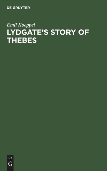 Lydgate's Story of Thebes : Eine Quellenuntersuchung