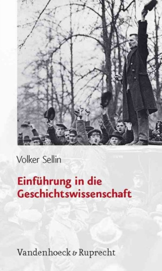 EinfA"hrung in die Geschichtswissenschaft : Erweiterte Neuausgabe