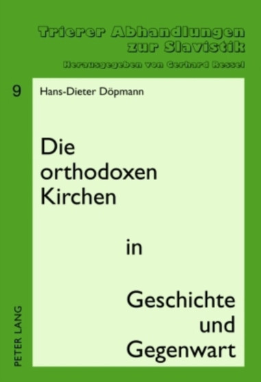 Die Orthodoxen Kirchen in Geschichte Und Gegenwart : Zweite, Ueberarbeitete Und Ergaenzte Auflage : 9