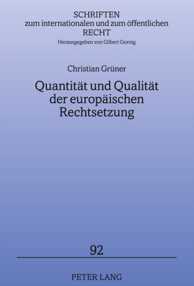 Quantitaet Und Qualitaet Der Europaeischen Rechtsetzung : 92