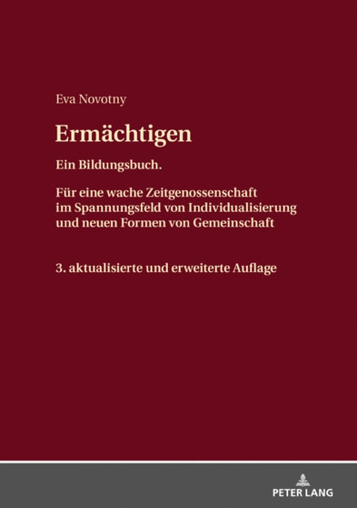Ermaechtigen : Ein Bildungsbuch. Fuer Eine Wache Zeitgenossenschaft Im Spannungsfeld Von Individualisierung Und Neuen Formen Von Gemeinschaft