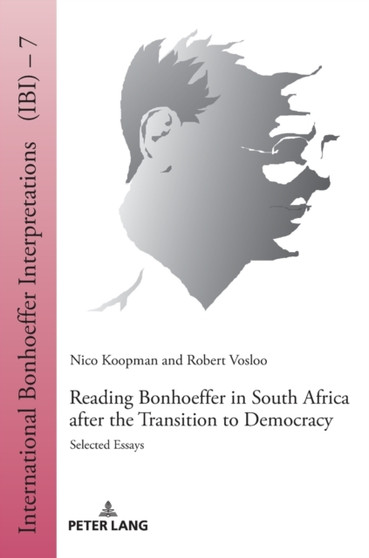 Reading Bonhoeffer in South Africa after the Transition to Democracy : Selected Essays : 7