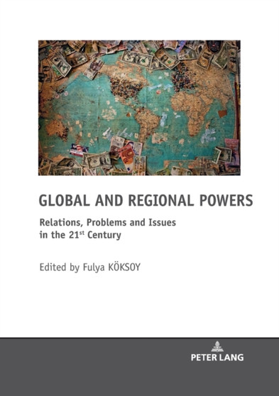 Global and Regional Powers : Relations, Problems and Issues in the 21st Century